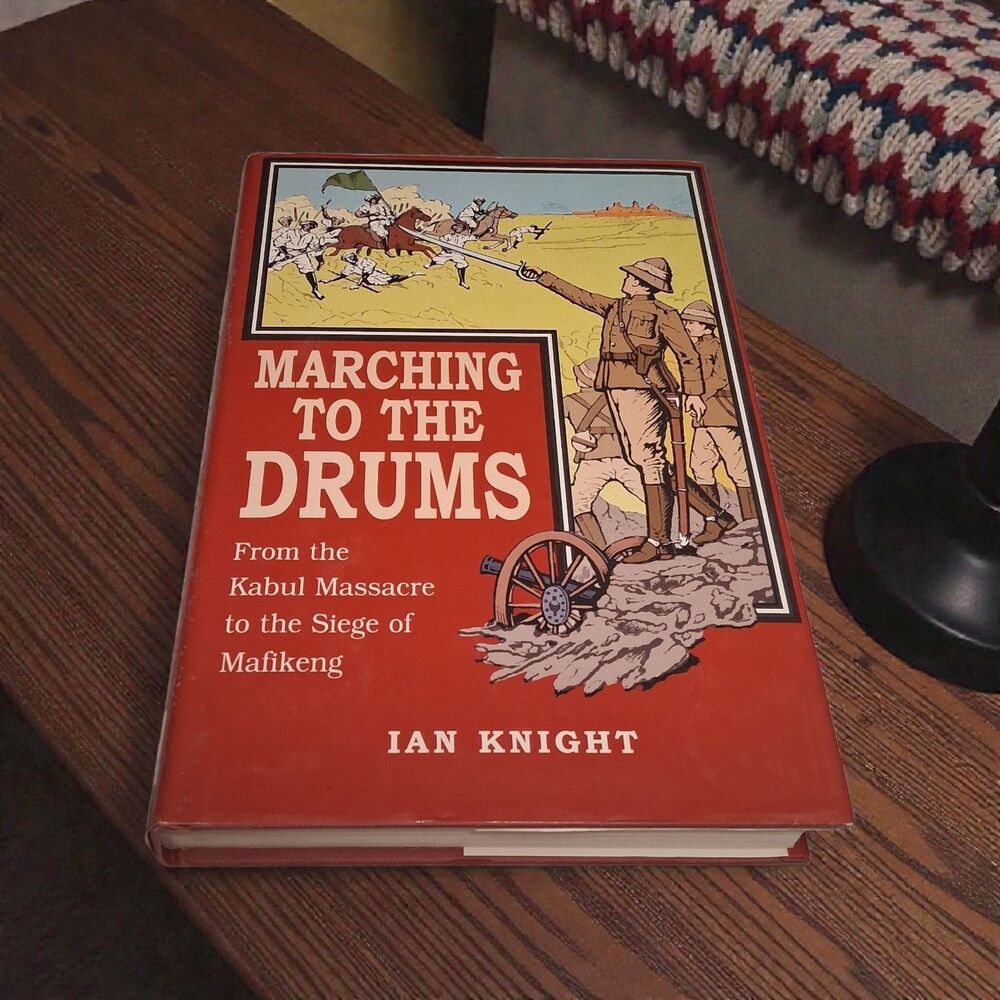 Marching to the Drums by Ian Knight (1999, Hardcover w/ Dust Jacket) –...